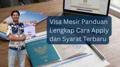 Visa Mesir Panduan Lengkap Cara Apply dan Syarat Terbaru