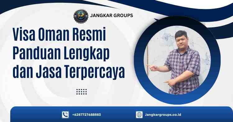 Visa Oman Resmi Panduan Lengkap dan Jasa Terpercaya