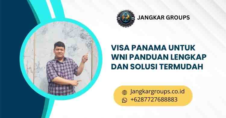 Visa Panama untuk WNI Panduan Lengkap dan Solusi Termudah