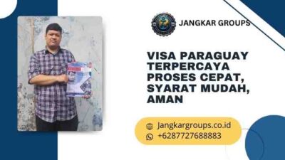 Visa Paraguay Terpercaya - Proses Cepat, Syarat Mudah, Aman