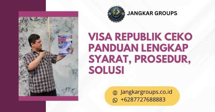 Visa Republik Ceko Panduan Lengkap Syarat, Prosedur, Solusi