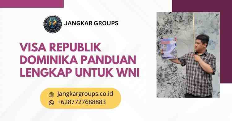 Visa Republik Dominika Panduan Lengkap untuk WNI