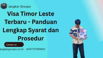 Visa Timor Leste Terbaru - Panduan Lengkap Syarat dan Prosedur