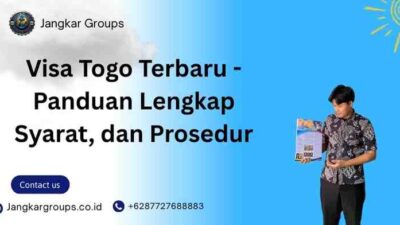 Visa Togo Terbaru - Panduan Lengkap Syarat, dan Prosedur
