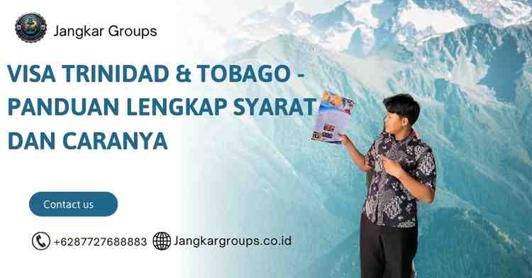 Visa Trinidad & Tobago - Panduan Lengkap Syarat dan Caranya