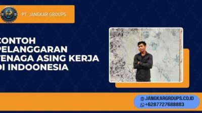contoh pelanggaran tenaga asing kerja di indoonesia