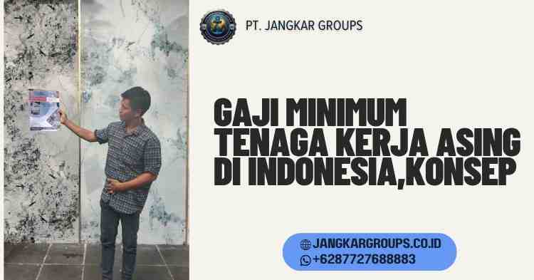 Gaji Minimum Tenaga Kerja Asing Di Indonesia,Konsep