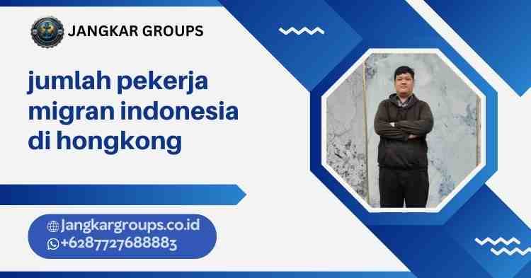 jumlah pekerja migran indonesia di hongkong