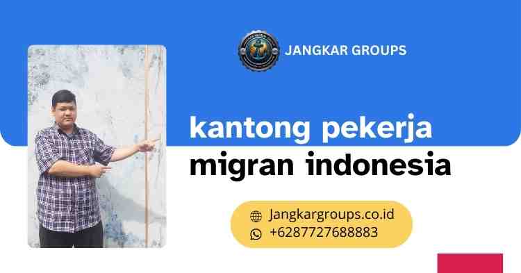 kantong pekerja migran indonesia