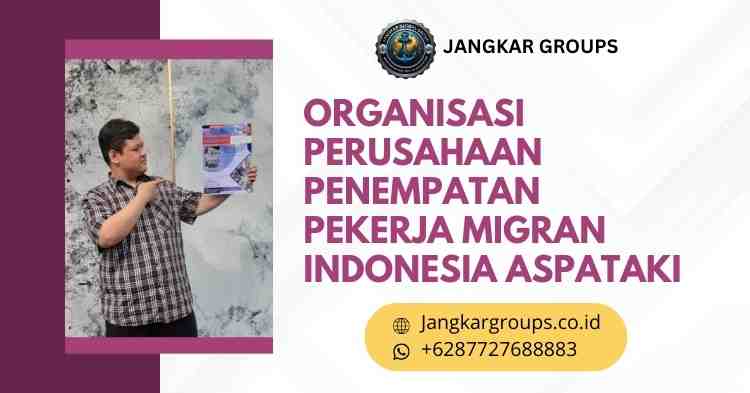 organisasi perusahaan penempatan pekerja migran indonesia aspataki