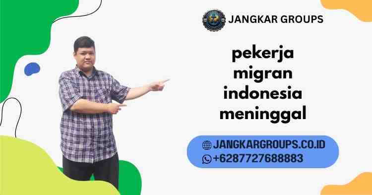 pekerja migran indonesia meninggal