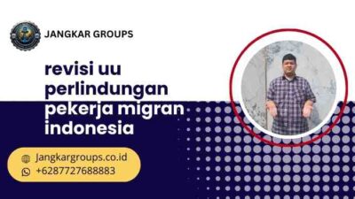 revisi uu perlindungan pekerja migran indonesia