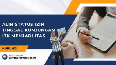 Alih Status Izin Tinggal Kunjungan ITK Menjadi ITAS: Aturan Baru