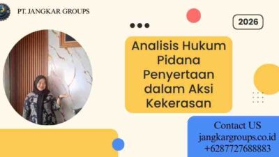 Analisis Hukum Pidana Penyertaan dalam Aksi Kekerasan