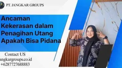 Ancaman Kekerasan dalam Penagihan Utang Apakah Bisa Pidana