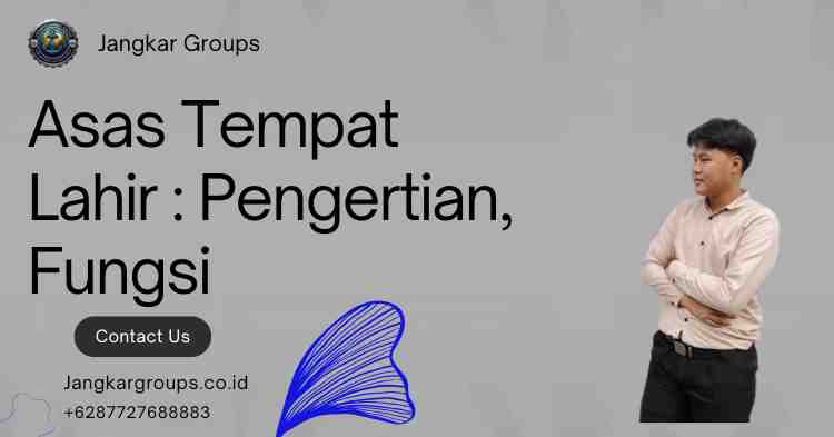 Asas Tempat Lahir : Pengertian, Fungsi