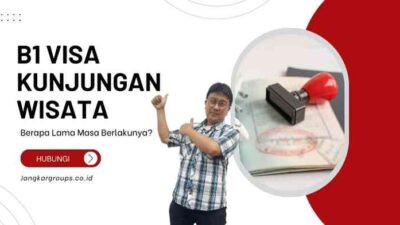 B1 Visa Kunjungan Wisata - Berapa Lama Masa Berlakunya