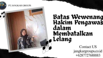 Batas Wewenang Hakim Pengawas dalam Membatalkan Lelang