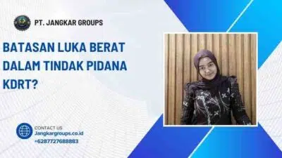Batasan Luka Berat dalam Tindak Pidana KDRT?