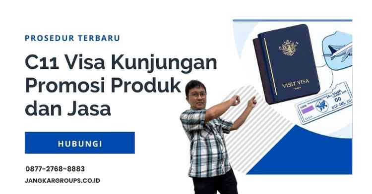 C11 Visa Kunjungan Promosi Produk dan Jasa: Prosedur Terbaru