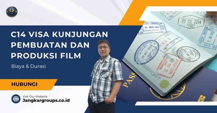 C14 Visa Kunjungan Pembuatan dan Produksi Film: Biaya & Durasi