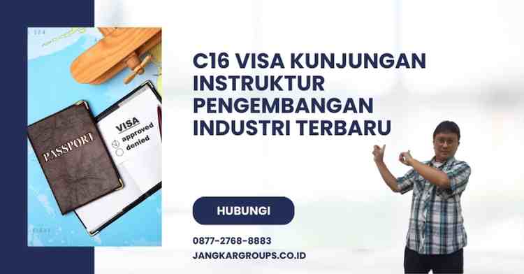 C16 Visa Kunjungan Instruktur Pengembangan Industri Terbaru