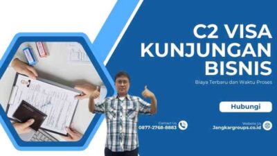 C2 Visa Kunjungan Bisnis: Biaya Terbaru dan Waktu Proses