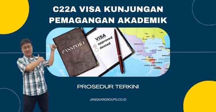 C22A Visa Kunjungan Pemagangan Akademik: Prosedur Terkini