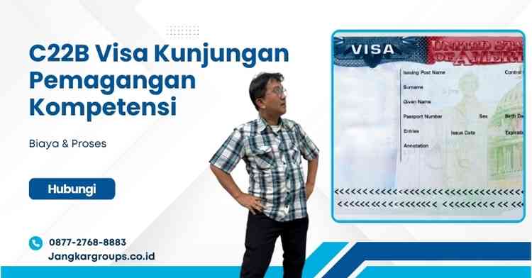 C22B Visa Kunjungan Pemagangan Kompetensi: Biaya & Proses