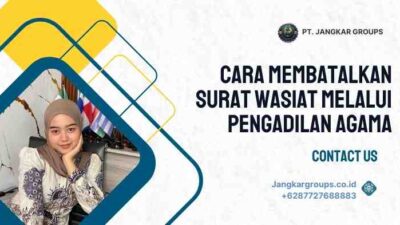 Cara Membatalkan Surat Wasiat Melalui Pengadilan Agama