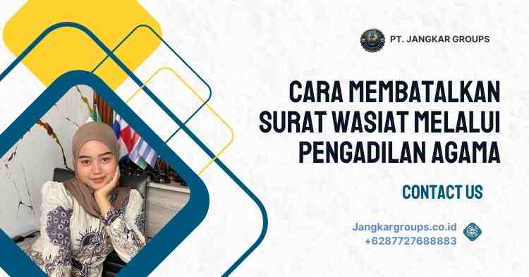 Cara Membatalkan Surat Wasiat Melalui Pengadilan Agama