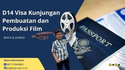D14 Visa Kunjungan Pembuatan dan Produksi Film: Biaya & Durasi