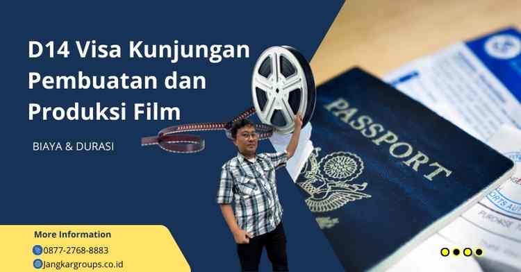 D14 Visa Kunjungan Pembuatan dan Produksi Film: Biaya & Durasi
