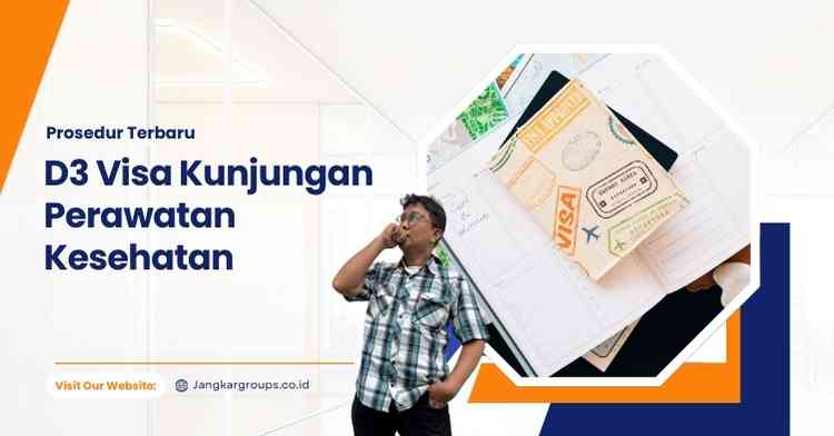 D3 Visa Kunjungan Perawatan Kesehatan: Prosedur Terbaru