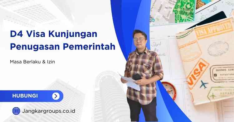 D4 Visa Kunjungan Penugasan Pemerintah: Masa Berlaku & Izin