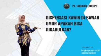 Dispensasi Kawin di Bawah Umur Apakah Bisa Dikabulkan?