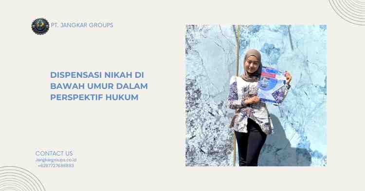 Dispensasi Nikah di Bawah Umur dalam Perspektif Hukum