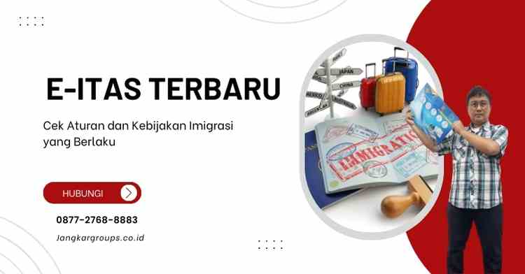 E-ITAS Terbaru: Cek Aturan dan Kebijakan Imigrasi yang Berlaku