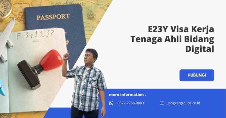 E23Y Visa Kerja Tenaga Ahli Bidang Digital: Ketentuan Terbaru