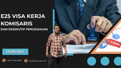 E25 Visa Kerja Komisaris dan Eksekutif Perusahaan Terbaru