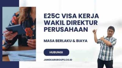 E25C Visa Kerja Wakil Direktur Perusahaan: Masa Berlaku & Biaya