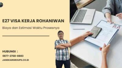 E27 Visa Kerja Rohaniwan: Biaya dan Estimasi Waktu Prosesnya