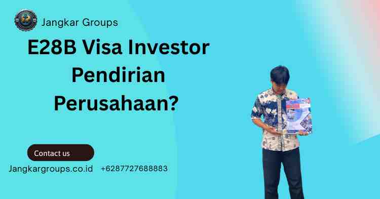 E28B Visa Investor Pendirian Perusahaan?