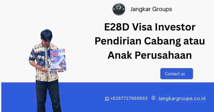 E28D Visa Investor Pendirian Cabang atau Anak Perusahaan