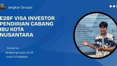 E28F Visa Investor Pendirian Cabang Ibu Kota Nusantara