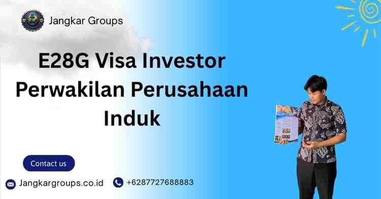 E28G Visa Investor Perwakilan Perusahaan Induk