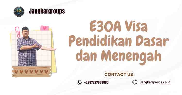 E30A Visa Pendidikan Dasar dan Menengah