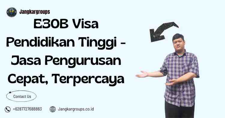 E30B Visa Pendidikan Tinggi - Jasa Pengurusan Cepat, Terpercaya