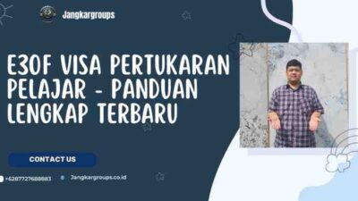 E30F Visa Pertukaran Pelajar - Panduan Lengkap Terbaru