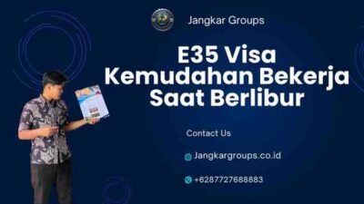 E35 Visa Kemudahan Bekerja Saat Berlibur